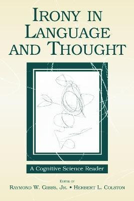 Libro Irony In Language And Thought : A Cognitive Science...