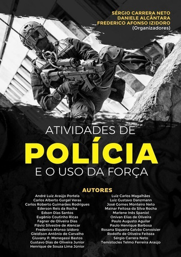 -- Atividades De Polícia E O Uso Da Força, De -. Série Não Aplicável, Vol. 1. Editora Clube De Autores, Capa Mole, Edição 1 Em Português, 2020