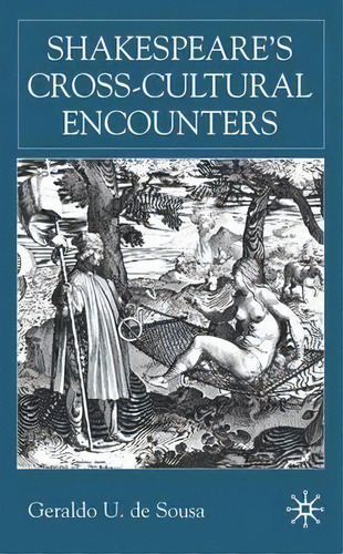 Shakespeare's Cross-cultural Encounters, De Geraldo U. De Sousa. Editorial Palgrave Macmillan, Tapa Blanda En Inglés