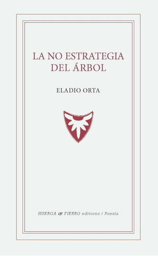 Libro: La No Estrategia Del Arbol. Eladio Orta. Huerga Y Fie