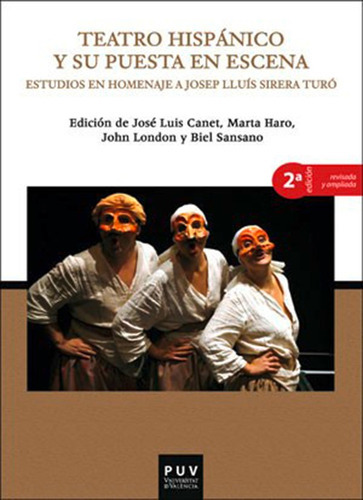 TEATRO HISPÁNICO Y SU PUESTA EN ESCENA, 2A ED., de es, Vários. Editorial Publicacions de la Universitat de València, tapa blanda en español