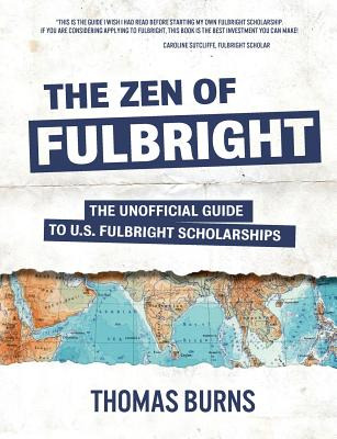 Libro The Zen Of Fulbright: The Unofficial Guide To U.s. ...
