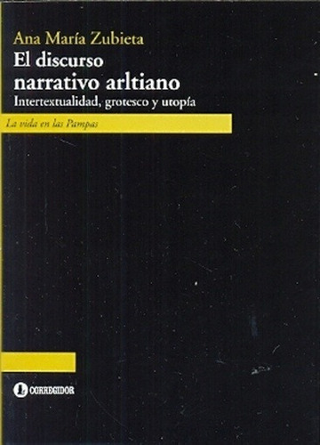 El Discurso Narrativo Arltiano, De Ana María Zubieta. Editorial Corregidor En Español