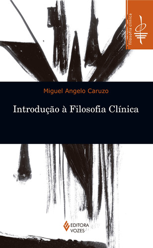 Introdução à filosofia clínica, de Caruzo, Miguel Angelo. Série Filosofia Clínica Editora Vozes Ltda., capa mole em português, 2021