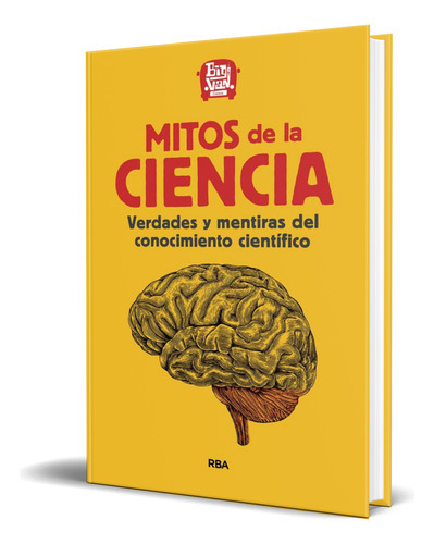 Mitos De La Ciencia, De Big Van Ciencia. Editorial Rba Libros, Tapa Blanda En Español, 2023