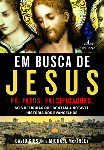 Livro Em Busca De Jesus - Fé Fatos Falsificações