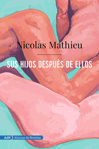 Sus Hijos Después De Ellos - Nicolas Mathieu