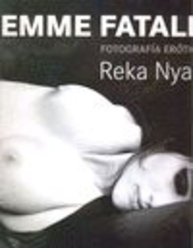 Femme Fatale / Fotografía Erótica - Td, Reka Nyari, Ilus