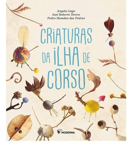 Criaturas da Ilha de Corso, de Angela Lago; José Roberto Torero; Pedro Hamdan. Editora Moderna, capa mole, edição 1 em português