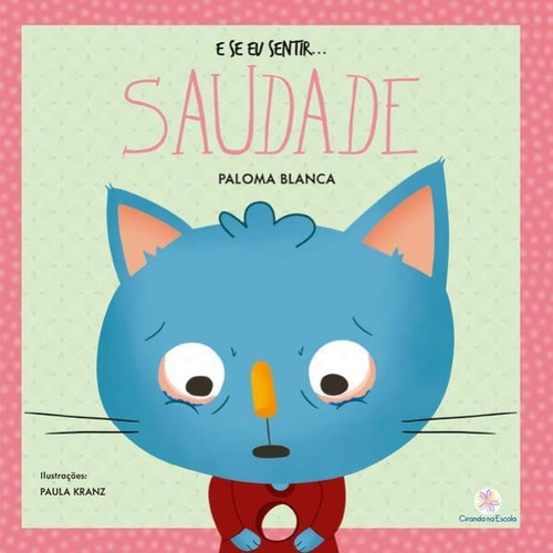 E Se Eu Sentir... Saudade, De Barbieri, Paloma Blanca Alves. Editora Ciranda Na Escola, Capa Mole Em Português