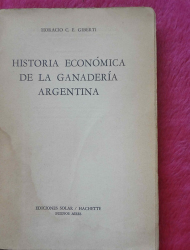 Historia Económica De La Ganadería Argentina Giberti 