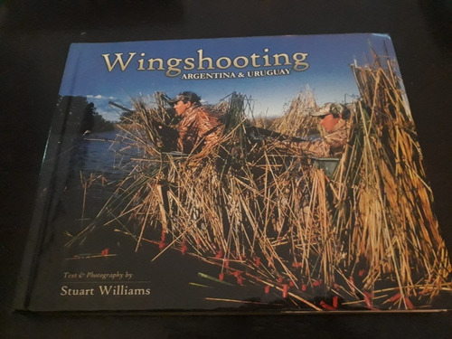 Wingshooting Argentina & Uruguay ][ Stuart Williams