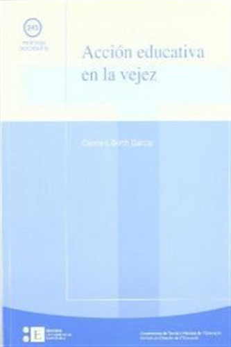 Accion Educativa En La Vejez - Wirth Garcia, Carmen