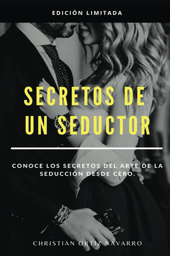 Libro: Secretos De Un Seductor: Conoce Los Secretos Del Arte