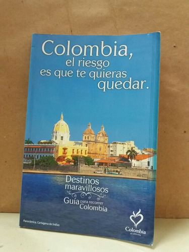 Guia Para Recorrer Colombia - Destinos Maravillosos - 2008