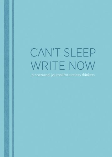 Cant Sleep, Write Now A Nocturnal Journal For Tireless Think