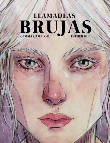 Llamadlas Brujas Gili, Esther/camblor, Gemma Lunwerg Editore