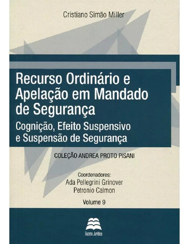 Recurso Ordinário E Apelação Em Mandado De Segurança - Cognição, Efeito Suspensivo E Suspensão De Se, De Cristiano Simão Miller. Editora Gazeta Jurídica Em Português