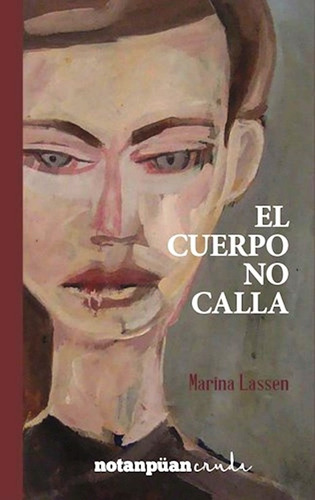 Imagen 1 de 1 de El Cuerpo No Calla De Marina Lassen