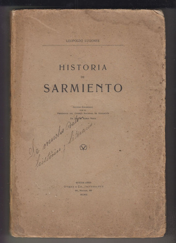 1911 Historia De Sarmiento Por Leopoldo Lugones 1a Edicion 