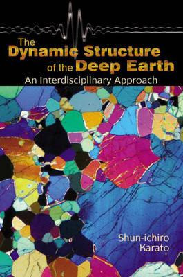 Libro The Dynamic Structure Of The Deep Earth : An Interd...