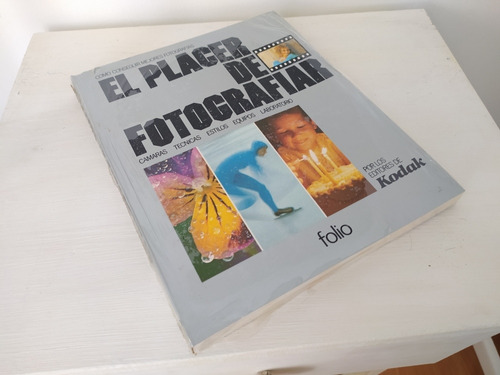 Libro De Fotografía Kodak.  El Placer De Fotografíar Nuevo