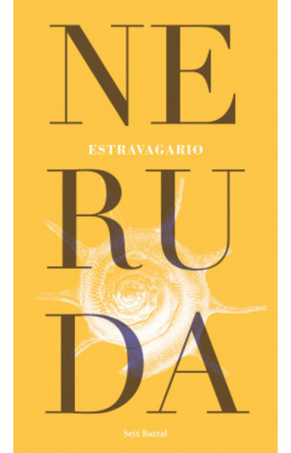 Libro Estravagario, De Neruda, Pablo. Editorial Seix Barral, Tapa Blanda, Edición 1 En Español, 2023