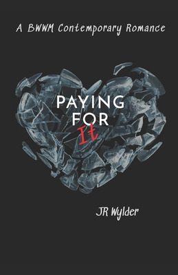 Libro Paying For It: Bwwm Contemporary Romance - Wylder, ...