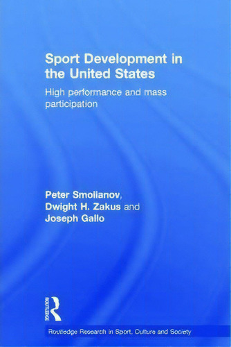 Sport Development In The United States, De Peter Smolianov. Editorial Taylor Francis Ltd, Tapa Dura En Inglés