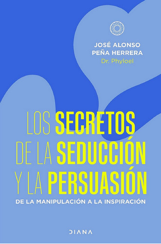 Libro Los Secretos De La Seduccion Y La Persuasion Jose Peña