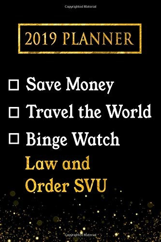 2019 Planner Save Money, Travel The World, Binge Watch Law A