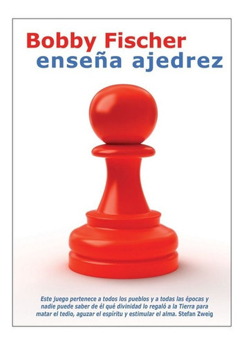 Bobby Fischer Enseña Ajedrez, De Bobby Fischer. Editorial La Casa Del Ajedrez, Tapa Blanda En Español