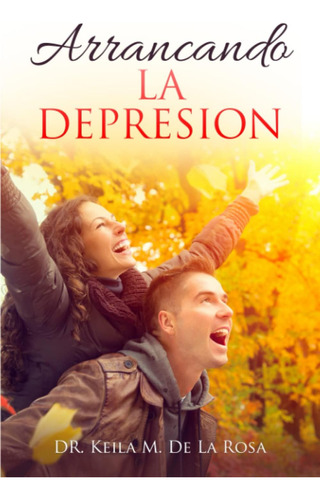 Libro: Arrancando La Depresion (edición En Español)