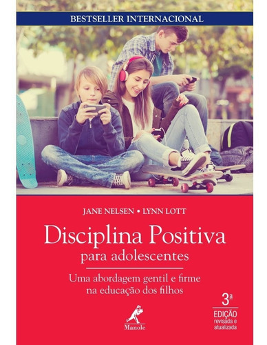 Disciplina Positiva Para Adolescentes, De Nelsen, Jane. Editora Manole, Capa Mole, Edição 3 Edição. Em Português, 2019