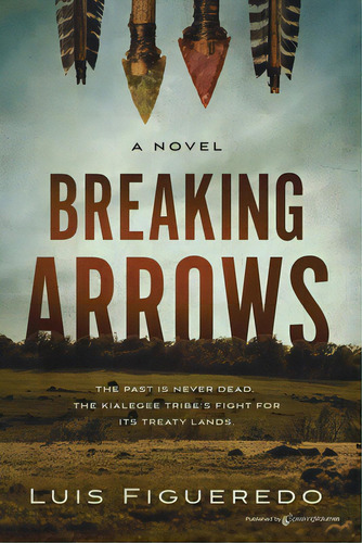 Breaking Arrows, De Figueredo, Luis. Editorial Speaking Volumes Llc, Tapa Blanda En Inglés