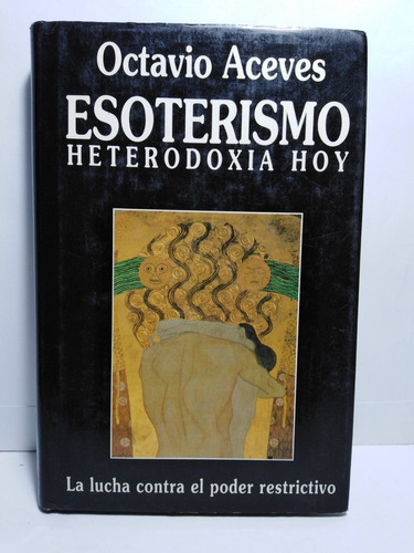 Esoterismo, Heterodoxia Hoy - Octavio Aceves