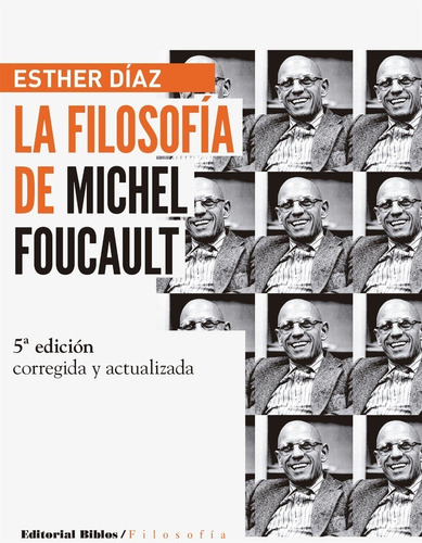 La Filosofía De Michel Foucault - Esther Díaz