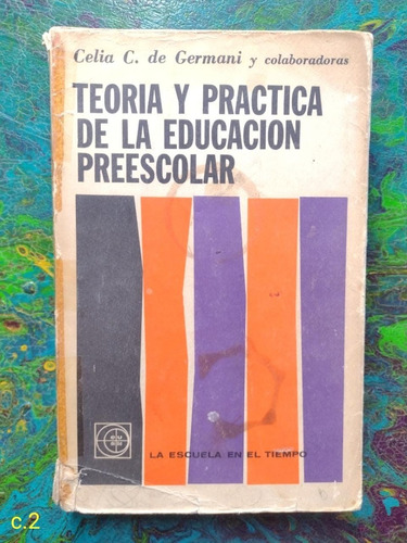Celia Germani / Teoría Y Práctica De La Educación Preescolar