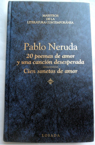 Pablo Neruda * 20 Poemas De Amor + Cien Sonetos De Amor