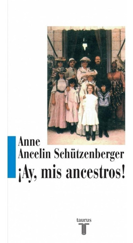 ¡ay, Mis Ancestros! Anne Ancelin Schützenberger.