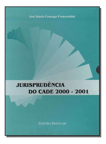 Jurisprudencia Do Cade 2000/2001-cd, De Franceschini, José I.., Vol. Direito Economico. Editora Singular, Capa Mole Em Português, 20