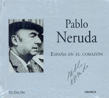 Pablo Neruda: España En El Corazon Con Cd