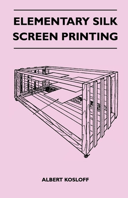 Libro Elementary Silk Screen Printing - Kosloff, Albert