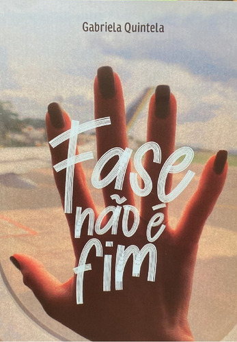 Fase Não É Fim, De Gabriela Quintela. Editora Ace(1219), Capa Mole Em Português