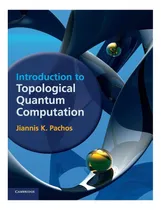 Comprar Libro: Introducción A La Computación Cuántica Topológica