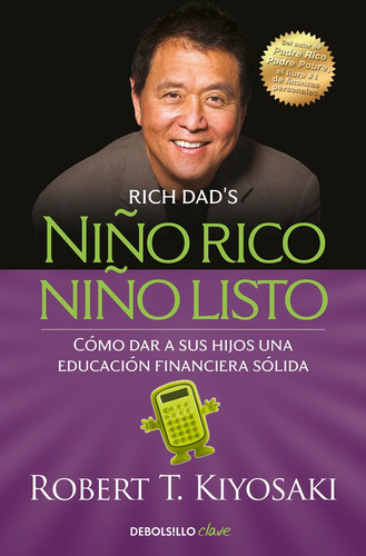 Niño Rico, Niño Listo - Kiyosaki, Robert T