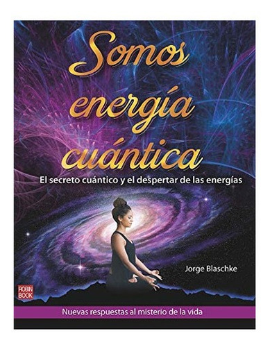 Libro Somos Energía Cuántica El Secreto Cuántico Y Desp&..