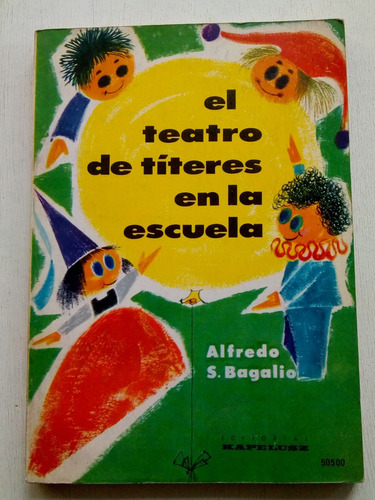 El Teatro De Títeres En La Escuela De Alfredo Bagalio (usado