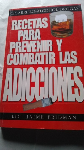 Jaime Fridman - Recetas Para Prevenir Combatir Adicciónes -w