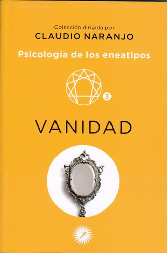 Psicología De Los Eneatipos 3 | Vanidad | Claudio Naranjo